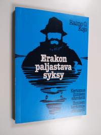 Erakon paljastava syksy : kertomus ihmisen elämästä : ihmisen kertomus elämästä (signeerattu, tekijän omiste)