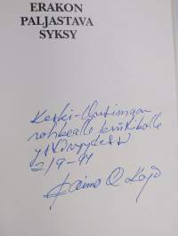 Erakon paljastava syksy : kertomus ihmisen elämästä : ihmisen kertomus elämästä (signeerattu, tekijän omiste)