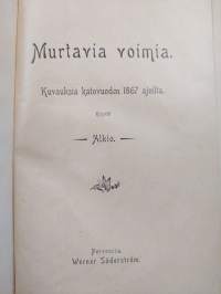 Murtavia voimia : kuvauksia katovuoden 1867 ajoilta