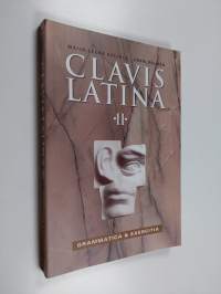 Clavis latina 2 : Grammatica &amp; exercitia