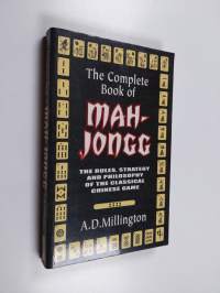 The Complete Book of Mah-Jongg - The Rules, Strategy and Philosophy of the Classical Chinese Game