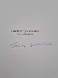 Käden ja silmän lahja : kuvia ihmisistä (signeerattu)
