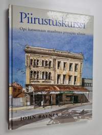 Piirustuskurssi : opi katsomaan maailmaa piirtäjän silmin