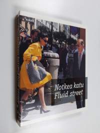 Notkea katu : yksin, yhdessä = Fluid street : alone, together