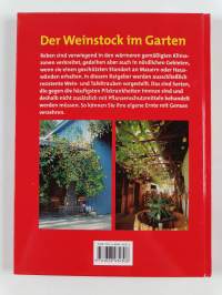 Der Weinstock im Garten : Wein- und Tafeltrauben für den Hausgarten ; pilzresistente Sorten ; pflanzen - pflegen - genießen