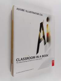Adobe Illustrator CS5 Classroom in a Book - The Official Training Workbook from Adobe Systems
