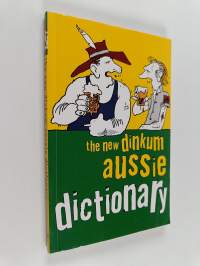 The New Dinkum Aussie Dictionary