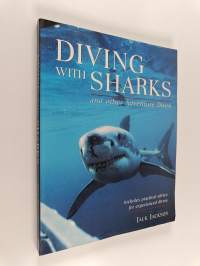 Diving with Sharks and Other Adventure Dives