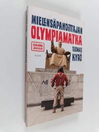 Mielensäpahoittajan olympiamatka : Etelä-Korea 2018