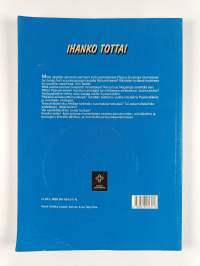 Ihanko totta!