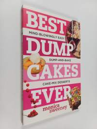 Best Dump Cakes Ever : Mind-Blowingly Easy Dump-And-Bake Cake-Mix Desserts