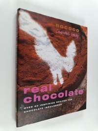 Real chocolate : over 50 inspiring recipes for chocolate indulgence