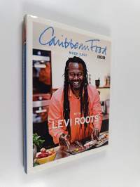 Caribbean food made easy with Levi Roots : more than 100 &#039;fabulocious&#039; recipes using easy-to-find ingredients
