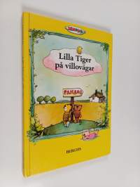 Lilla Tiger på villovägar berättelsen om när lilla Tiger en vacker dag inte kom hem