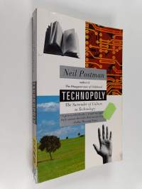 Technopoly : the surrender of culture to technology