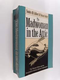 The madwoman in the attic : the women writer and the nineteenth-century literary imagination