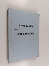 Zions-lieder ; Frohe Botschaft