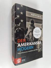 Den amerikanska högern : republikanernas revolution och USA:s framtid - Republikanernas revolution och USA:s framtid