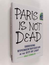 Paris Is Not Dead - Surviving Hypergentrification in the City of Light