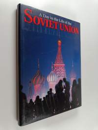 A day in the life of the Soviet Union : photographed by 100 of the world&#039;s leading photojournalists on one day, May 15 1987