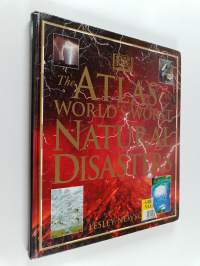The atlas of the world&#039;s worst natural disasters : World&#039;s worst natural disasters