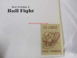 How To Enjoy A Bull Fight