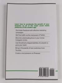 Social media : marketing strategies for rapid growth using Facebook, Twitter, Instagram, LinkedIn, Pinterest and YouTube
