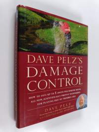 Dave Pelz&#039;s Damage Control - How to Save Up to Five Shots Per Round Using All-new, Scientifically Proven Techniques for Playing Out of Trouble Lies