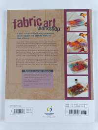 Fabric art workshop : exploring techniques &amp; materials for fabric artists &amp; quilters