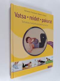 Vatsa, reidet, pakarat : tehokas harjoitusohjelma kotiin
