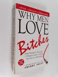 Why men love bitches : from doormat to dreamgirl : a woman&#039;s guide to holding her own in a relationship - From doormat to dreamgirl : a woman&#039;s guide to holding h...