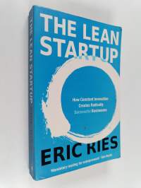 The Lean Startup : How Today&#039;s Entrepreneurs Use Continuous Innovation to Create Radically Successful Businesses