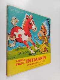 Tarina pikku intiaanin kymmenestä päivästä : katselu- ja kertomakirja