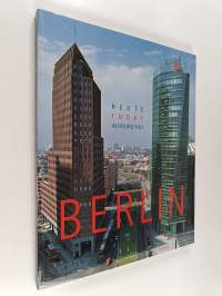 Berlin heute = Berlin today = Berlin aujourd&#039;hui
