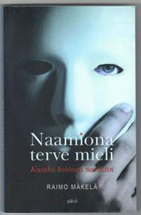 Naamiona terve mieli : kuinka kohtaan narsistin?