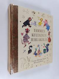 Tammen kultainen juhlakirja : Tammen kultaisten kirjojen 60-vuotisjuhlateos