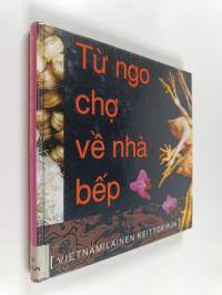 Tu hgoai chọ ̕&#039;ve nha bep : Vietnamilainen keittokirja
