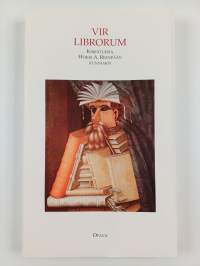 Vir librorum : kirjoituksia Heikki A. Reenpään kunniaksi 1451992 = hyllningsskrift tillägnad Heikki A. Reenpää 1451992 = ecrits en hommage a Heikki A. Reenpää 145...