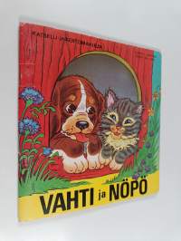 Vahti ja Nöpö : katselu- ja kertomakirja