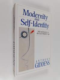 Modernity and self-identity : self and society in the late modern age