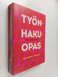 Työnhakuopas : mitä, miten, missä?