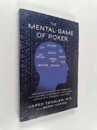 The Mental Game of Poker - Proven Strategies for Improving Tilt Control, Confidence, Motivation, Coping with Variance, and More