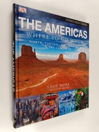 The Americas : where to go when : North, Central, South America &amp; the Caribbean