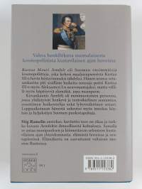 Kustaa Mauri Armfelt 1757-1814 : Ruotsissa kuolemaantuomittu kuninkaan suosikki, Suomessa kunnioitettu valtion perustaja