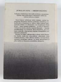 Eikö minun sanani ole niinkuin tuli, sanoo Herra, ja niinkuin vasara, joka kallion murtaa!, Jer 23: 29 : sen alle murtuvat liberaaliteologien rakennelmat