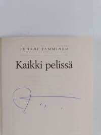 Kaikki pelissä (signeerattu)