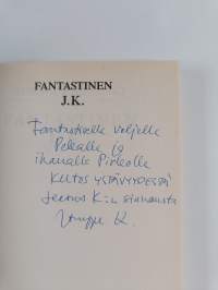 Fantastinen J.K. (tekijän omiste, signeerattu)