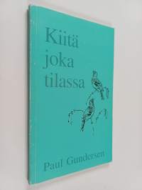 Kiitä joka tilassa