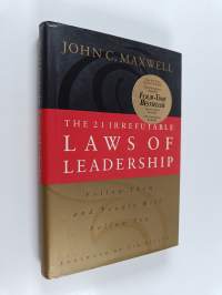 The 21 irrefutable laws of leadership : follow them and people will follow you