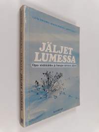 Jäljet lumessa : opas nisäkkäiden ja lintujen talvisista jäljistä